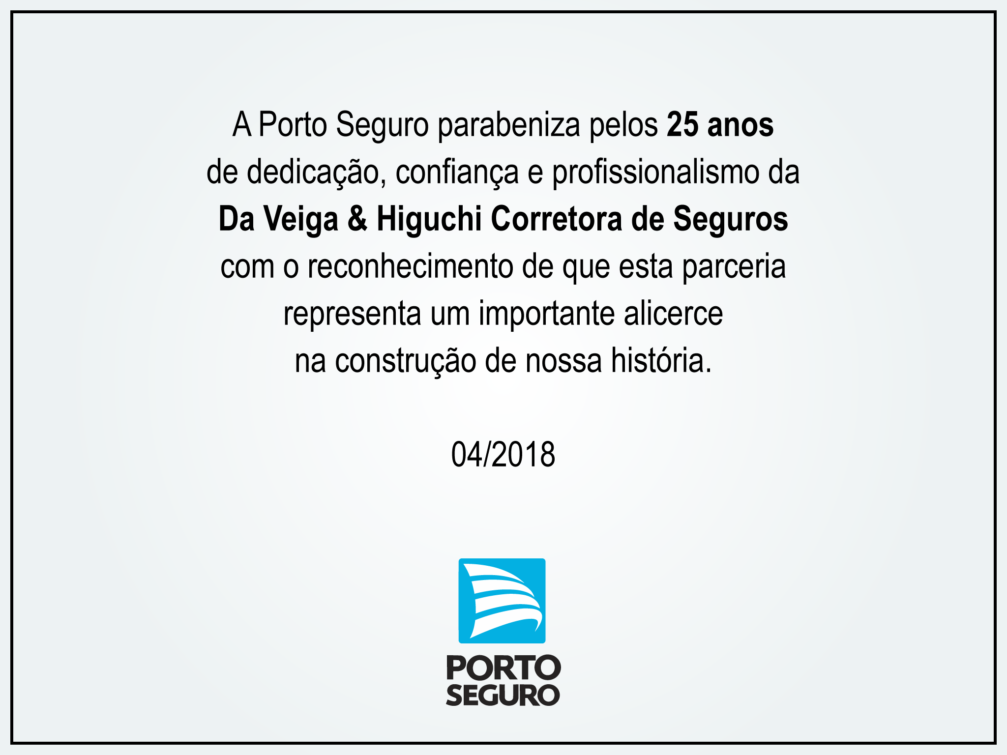 Placa enviada pelo Porto Seguro parabenizando a Da Veiga pelos 25 anos